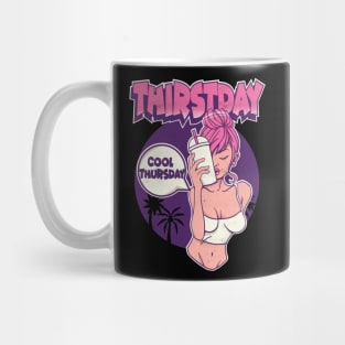 Its Thursday Thirst day Mug